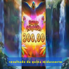 resultado da quina midassorte